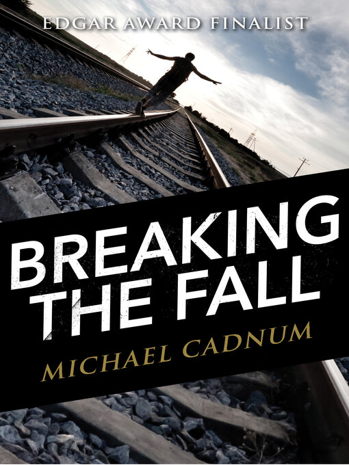 Title details for Breaking the Fall by Michael Cadnum - Available